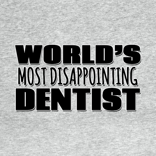 World's Most Disappointing Dentist by Mookle